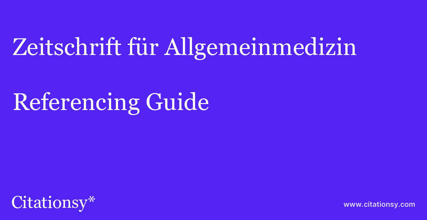 cite Zeitschrift für Allgemeinmedizin  — Referencing Guide